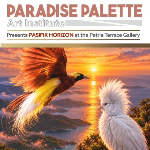 Poster: Paradise Palette Art Institute 2026 Pasifik Horizon Art Exhibition PNG New Caledonia, Petrie Terrace Gallery, Oct 29