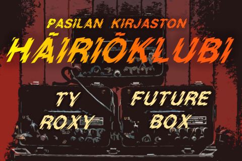 Juliste: Pasilan kirjaston Häiriöklubi: Ty Roxy / Futurebox, Pasilan kirjasto, 11.11.