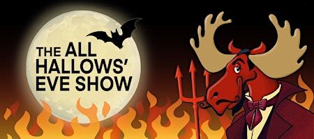 Poster: The All Hallow's Eve Show, Loose Moose Theatre, Oct 30