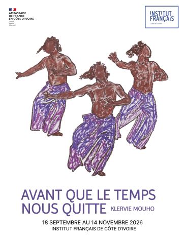 Affiche : Exposition : Avant que le temps nous quitte, Institut français de Côte d'Ivoire, 17 sept.