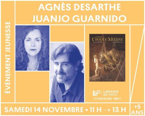 Affiche : Jeunesse : Agnès Desarthe et Juanjo Guarnido, Librairie de Paris, 14 nov.