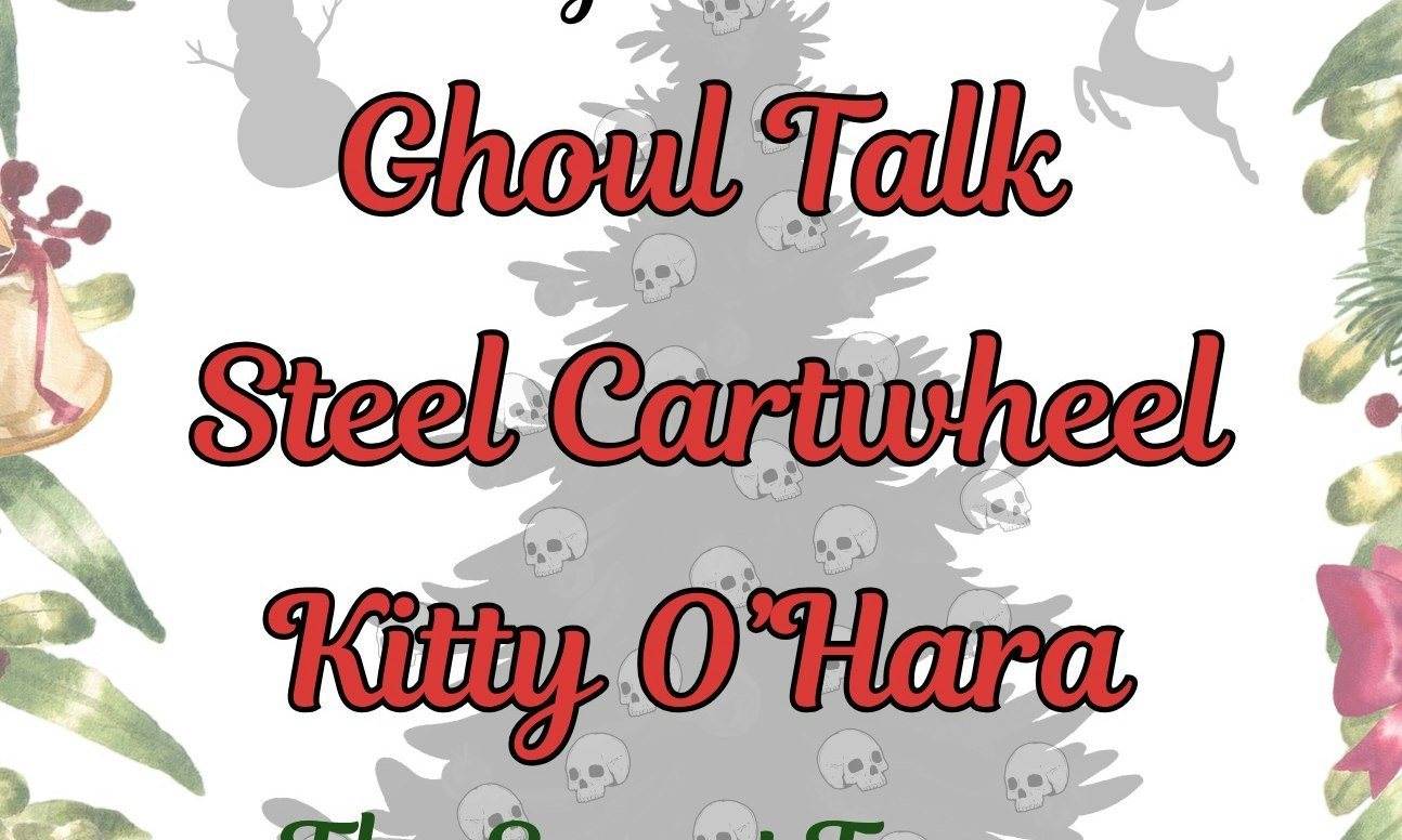 Poster: Ghoul Talk, Steel Cartwheel, Kitty O'Hara