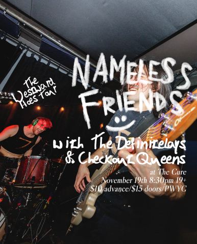 Poster: Nameless Friends with Checkout Queens and The Definitelays, The Cure Kitchen & Bar, Nov 19