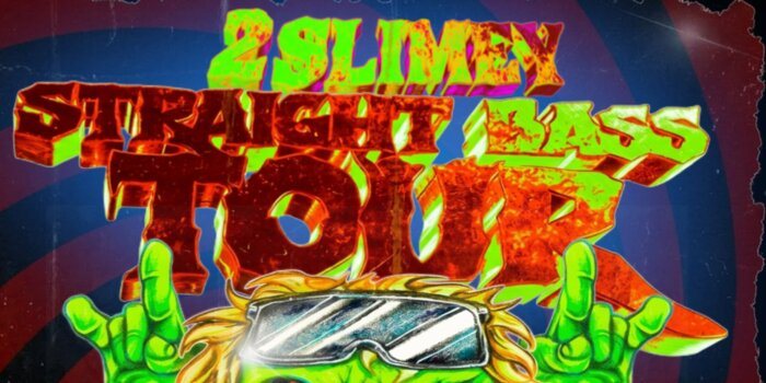 Poster: 2slimey - STRAIGHT BASS Tour