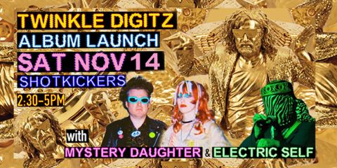 Poster: Twinkle Digitz 'Golden Cheese Emporium' Album Launch, Shotkickers, Nov 14