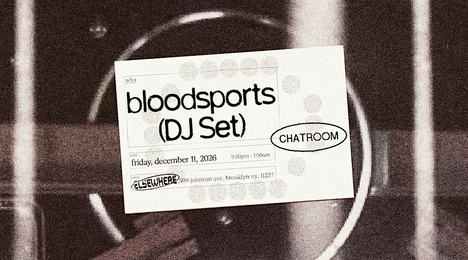 Poster: Chatroom: bloodsports (DJ Set ) - Free w/ RSVP