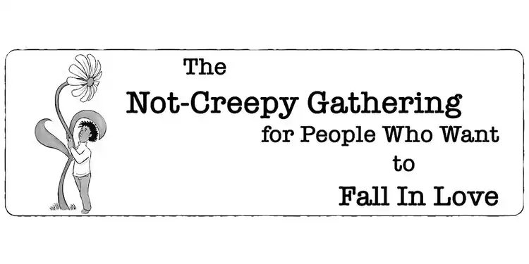 Poster: 10/10 The Not-Creepy Gathering for People Who Want to Fall in Love