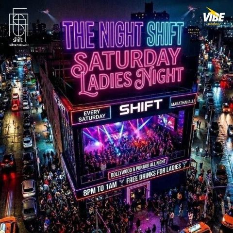 Poster: The Night Shift | Saturday Ladies Night, Shift Lounge - Marathahalli, Oct 31