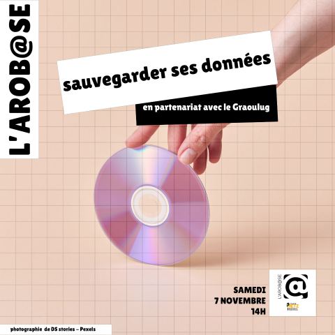 Affiche : Sauvegarder ses données, L'Arob@se, 7 nov.