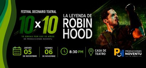 Cartel: FDT 10x10 | La leyenda de Robin Hood, Casa de Teatro, 6 nov