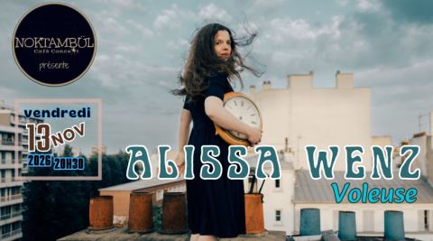 Affiche : Alissa Wenz "Voleuse"・ Chanson, Noktambül, 13 nov.