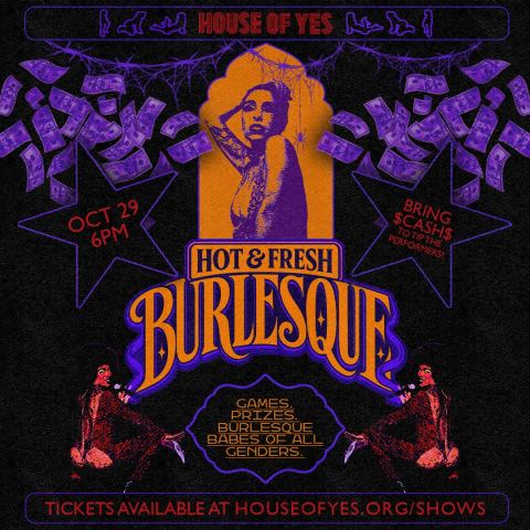 Poster: Hot & Fresh Burlesque, House of Yes, Oct 29