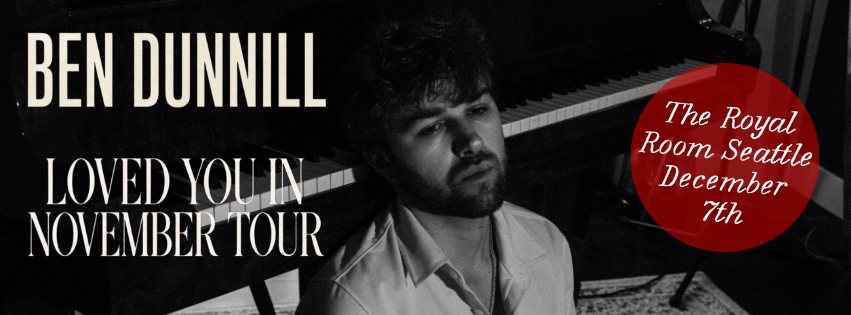 Poster: Ben Dunnill’s “I Loved You in November” Tour