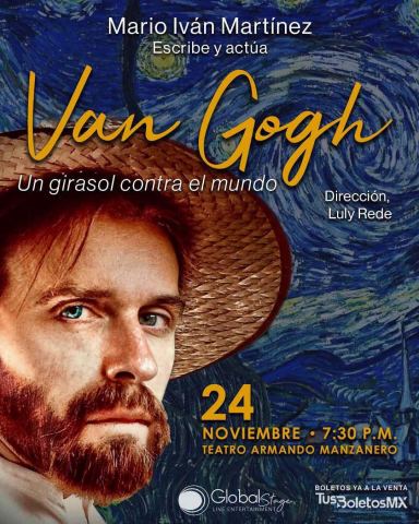 Cartel: Van Gogh: Un girasol contra el mundo, Teatro Armando Manzanero, 24 nov