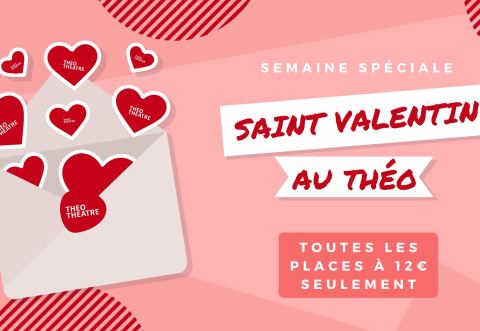 Affiche : Semaine spéciale St Valentin au Théo !, Theo Théâtre, 12 févr.