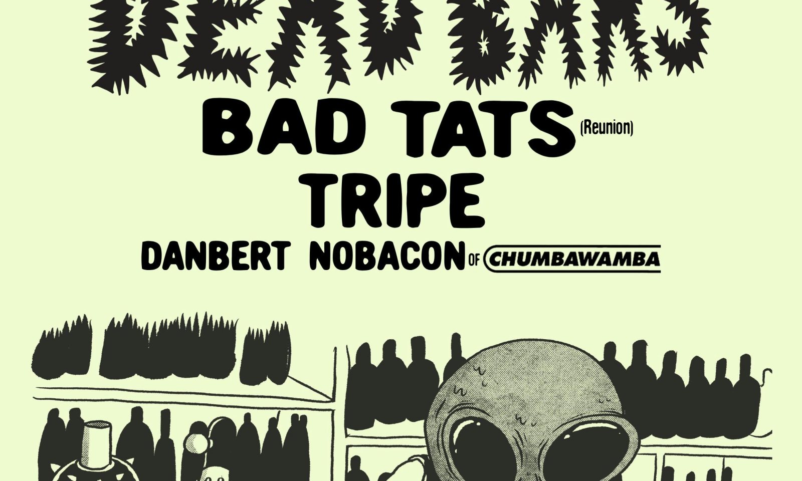 Poster: DEAD BAR'S 6th Annual Amateur Night ft: DEAD BARS, Bad Tats (reunion), Tripe, Danbert Nobacon (of Chumbawamba)