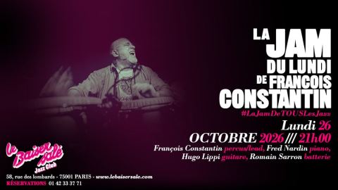 Poster: Jam de FRANÇOIS CONSTANTIN, Le Baiser Salé, Oct 26