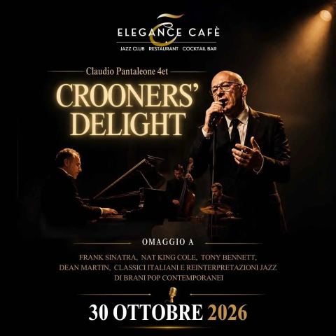 Locandina: Crooners’ Delight Jazz a Roma, Elegance Café Jazz Club, 30 ott