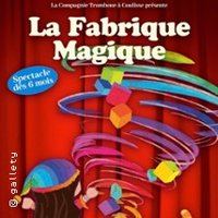 Affiche : La Fabrique Magique, La Comédie de Besançon, 31 oct.