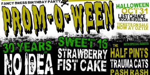 Poster: Prom-O-Ween - Strawberry Fist Cake's Sweet 16th and 30 years of No Idea, The Last Chance Rock & Roll Bar, Oct 31