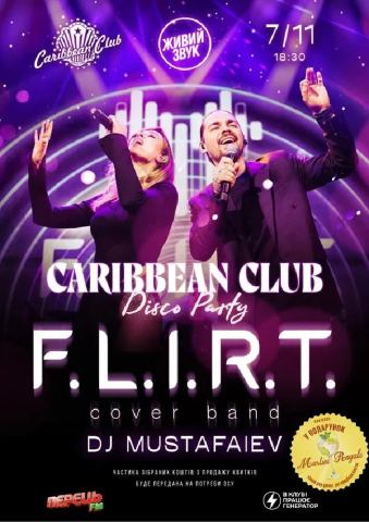 Афіша: Caribbean Club Disco Party: Flirt, CARIBBEAN club, 7 лист.