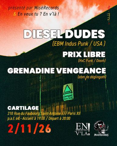 Affiche : Diesel Dudes + Prix Libre + Grenadine Vengeance, Cartilage, 2 nov.