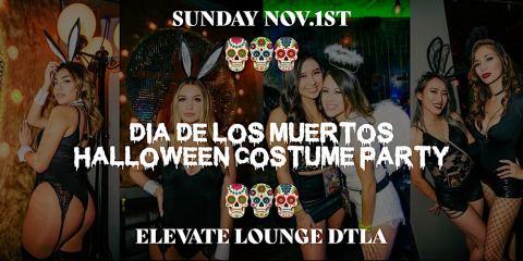 Poster: DIA DE LOS MUERTOS HALLOWEEN COSTUME PARTY LOS ANGELES @ ELEVATE LOUNGE, Elevate Lounge, Nov 1