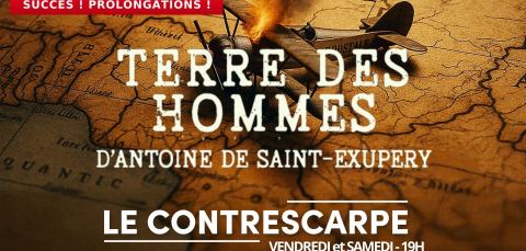Affiche : SAINT EXUPERY - TERRE DES HOMMES - SUCCÈS ! NOUVELLE SAISON, Place de la Contrescarpe, 30 oct.