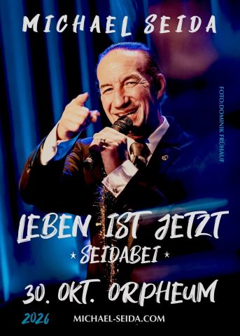 Plakat: Michael Seida - Leben ist jetzt - SEIDABEI, Orpheum Wien, 30. Okt.