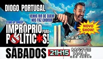 Cartaz: DIOGO PORTUGAL EM:<br>IMPRÓPRIO PARA<br>POLÍTICOS<br>STAND-UP COMEDY, Teatro Dias Gomes, 31 de out.