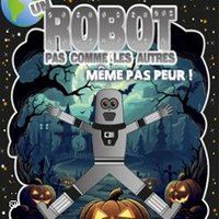 Affiche : Un Robot Pas Comme les Autres - Même Pas Peur, Comédie de la Roseraie, 29 oct.