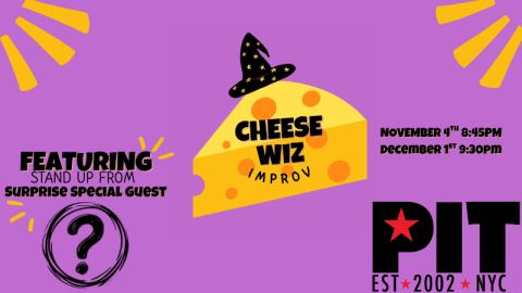 Poster: Cheese Wiz, The PIT Mainstage, Nov 4