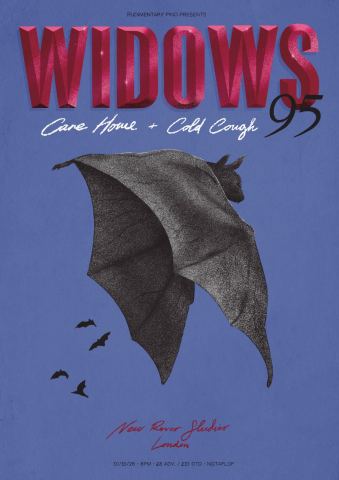 Poster: Widows 95, Care Home, Cold Cough, New River Studios, Oct 30