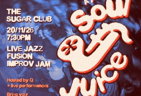 Poster: Soul Juice, The Sugar Club, Nov 20