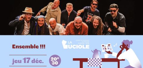 Affiche : [COMPLET] ENSEMBLE !!! - La Luciole • Alençon, 171 rue de Bretagne 61000 Alençon, 17 déc.