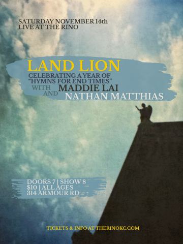 Poster: Land Lion "Hymns For End Times" Album Anniversary Party, The RINO, Nov 14