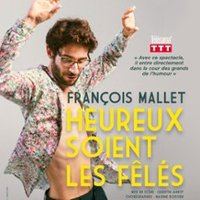 Affiche : François Mallet - Heureux Soient les Fêlés, Théâtre du Marais, 24 oct.