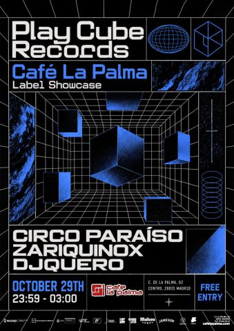 Cartel: PLAY CUBE RECORDS: DJQUERO + ZARIQÜINOX + CIRCO PARAÍSO, Café La Palma, 29 oct