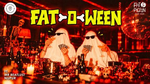 Poster: FAT-O-WEEN – The Ultimate Halloween Party, Fat Pigeon - Bar Hop | Jubilee Hills, Oct 31