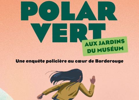 Affiche : Jeu Polar Vert aux Jardins du Muséum à Borderouge, Les Jardins du Muséum à Borderouge, 28 juil.