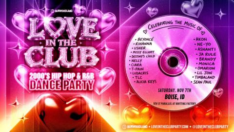 Poster: LOVE IN THE CLUB – 2000s R&B + Hip Hop Dance Party, Knitting Factory Concert House, Nov 7
