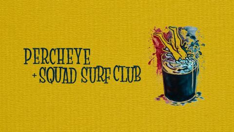 Affiche : PERCHEYE + SQUAD SURF CLUB, Le Truskel, 14 nov.