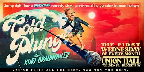 Poster: Cold Plunge with Kurt Braunohler, Union Hall, Nov 4