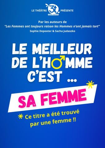 Affiche : Le meilleur de l’homme c’est sa femme, Les 3T – Café-théâtre, 7 nov.