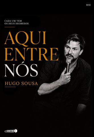 Cartaz: Hugo Sousa - Aqui Entre Nós, Altice Forum Braga, 13/11