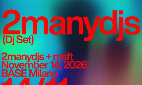 Locandina: 2manydjs | Milano, BASE Milano, 14 nov