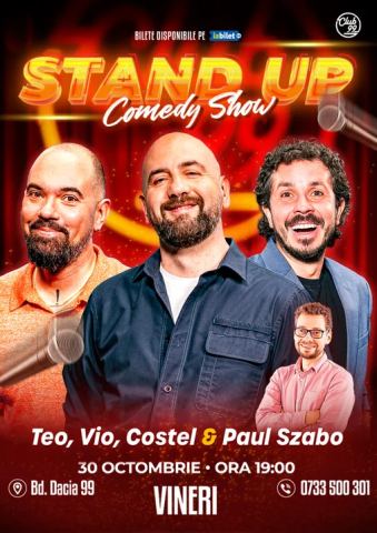 Afiș: Stand-up Comedy cu Teo, Vio, Costel - Paul Szabo la Club 99 - Show 1, Club 99, 30 oct.