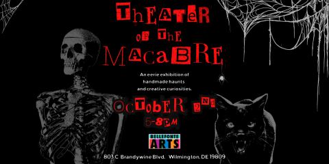 Poster: First Friday Group Exhibit:  Theatre of the Macabre, Bellefonte Arts, Oct 2