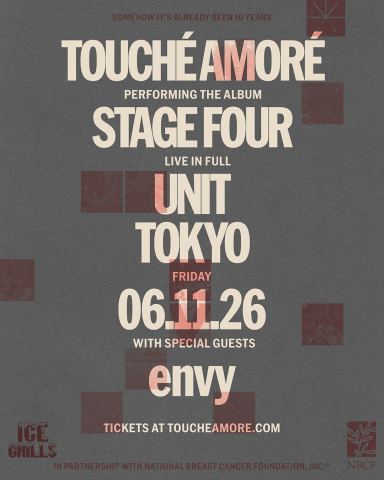 ポスター：Touché Amoré: Stage Four 10 Year Anniversary, UNIT, 11月6日