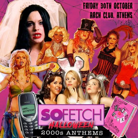 Αφίσα: So Fetch - 2000s Halloween Party (Athens), Arch Club Live Stage, 30 Οκτ